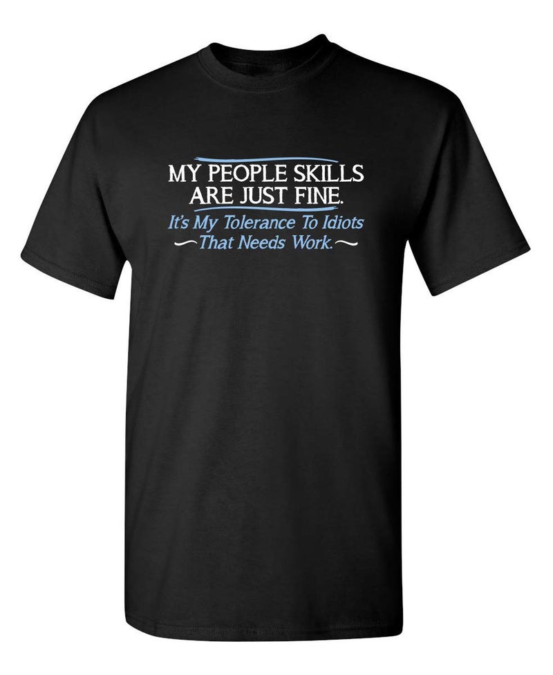 Feelin Good Tees My People Skills are Fine Graphics Tees for Men | Novelty Funny Menâ€™s Graphic T-Shirts | Printed in USA Sarcastic Novelty Menâ€™s Tees M Black - Image 1